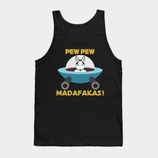 Pew Pew Madafakas Siberian Husky Tank Top